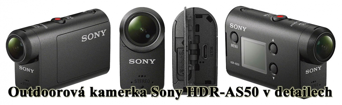 Outdoorová kamerka Sony HDR-AS50 v detailech... Outdoorová kamerka Sony HDR-AS50 v detailech...