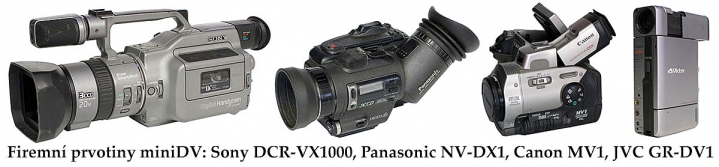 Digitální prvotiny miniDV: Sony, Panasonic, Canon, JVC Digitální prvotiny miniDV: Sony, Panasonic, Canon, JVC