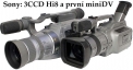 Světově první 3CCD v Hi8 a jako miniDV: 2x Sony... Světově první 3CCD v Hi8 a jako miniDV: 2x Sony...