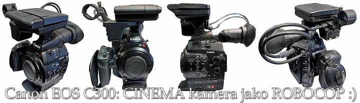 Canon CINEMA-STROJ EOS C300 jako TRANSFORMERS Canon CINEMA-STROJ EOS C300 jako TRANSFORMERS