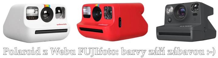 Polaroid z Webových stránek FUJIfoto: zábava v barvách Polaroid z Webových stránek FUJIfoto: zábava v barvách
