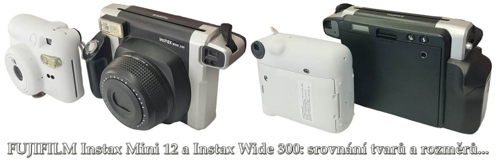 FUJIFILM Instax Mini 12 a Instax Wide 300: srovnání... FUJIFILM Instax Mini 12 a Instax Wide 300: srovnání...