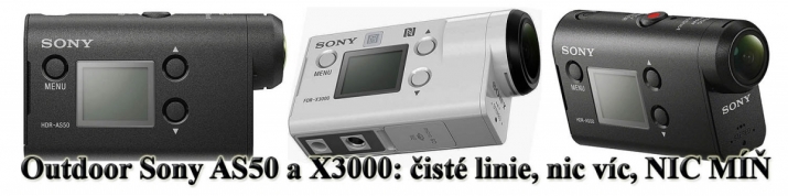 Outdoorové kamerky Sony FDR-X3000 a HDR-AS50 Outdoorové kamerky Sony FDR-X3000 a HDR-AS50