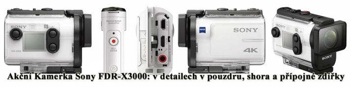 Akční kamerka Sony FDR-X3000 v různých detailech Akční kamerka Sony FDR-X3000 v různých detailech