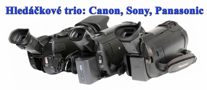 Kamery Canon HF G26, Sony AX53 a Panasonic VXF990 Kamery Canon HF G26, Sony AX53 a Panasonic VXF990